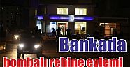 Bankada Bombalı Rehine Eylemi