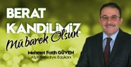 Başkan Güven’den Berat Kandili Mesajı…