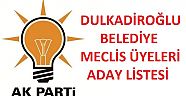 DULKADİROĞLU BELEDİYE MECLİSİ ÜYELİĞİ ADAY LİSTESİ