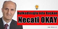 Dulkadiroğlunda Başkan Necati OKAY