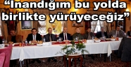 “İnandığım bu yolda Birlikte yürüyeceğiz”