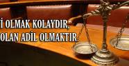 "iyi olmak kolaydır, zor olan adil olmaktır”