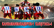 KAHRAMANMARAŞSPOR-1 KARŞIYAKA-4