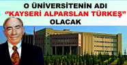 Orası Artık “Kayseri Alparslan Türkeş Üniversitesi’’ Olacak