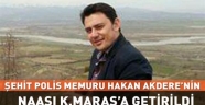Şehit Polis Memuru Hakan Akdere’nin Naaşı K.Maraş’a Getirildi