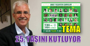 Tema 25. Yaşını kutluyor