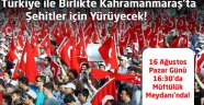Tüm Türkiye İle Birlikte Kahramanmaraş’ta Şehitler İçin Yürüyecek