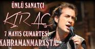 ÜNLÜ SANATÇI KIRAÇ KAHRAMANMARAŞTA