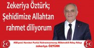 Zekeriya Öztürk; Şehidimize Allahtan rahmet diliyorum