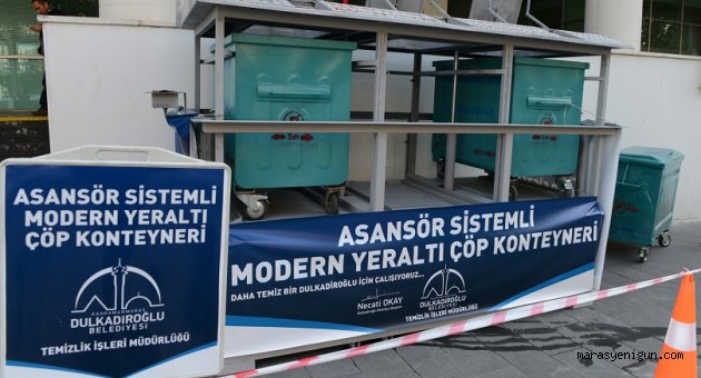 TEMİZ BİR ÇEVRE İÇİN DULKADİROĞLU’NDA ÇÖPLER YERALTINA İNDİ